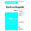 Curriculum Kieferorthop�die (Band 1+2): Curriculum Kieferorthop�die 2: Werkstoffe. Festsitzende Apparaturen. Kieferorthop�dische Therapie. ... Anhang: Kieferorthop�dische Abrechnung: BD 2
