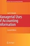 Managerial Uses of Accounting Information (Springer Series in Accounting Scholarship) (Springer Series in Accounting Scholarship)