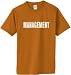 MANAGEMENT on Adult & Youth Cotton T-Shirt (in 40 colors)