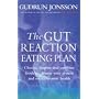 The Gut Reaction Eating Plan: Choose, Prepare and Combine Foods to Cleanse Your System and Revitalise Your Health