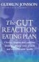 The Gut Reaction Eating Plan: Choose, prepare and combine foods to cleanse your system and revitalise your health