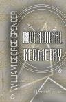 Inventional Geometry. A Series of Problems, Intended to Familiarize the Pupil with Geometrical Conceptions, and to Exercise His Inventive Faculty