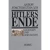 Hitlers Ende: Legenden und Dokumente