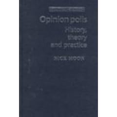 Opinion Polls: History, Theory and Practice (Political Analyses)