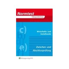 Normtest - Wirtschafts- und Sozialkunde, Kaufm�nnische Berufe, Vorbereitung auf die Abschlusspr�fung und Zwischenpr�fung, situationsbezogen (Normtest-Brosch�ren)