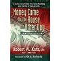 Money Came by the House the Other Day: A Guide to &hellip von Robert W. Katz