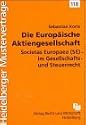 Die Europ&auml;ische Aktiengesellschaft. Societas Europaea (SE)- im Gesellschafts- und Steuerrecht