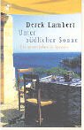 Unter s�dlicher Sonne. Ein neues Leben in Spanien.