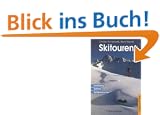 Skitouren. Ausr�stung - Technik - Gefahrenkunde