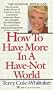 How to Have More in a Have-Not World