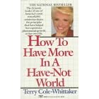 How to Have More in a Have-Not World