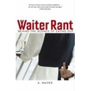 Waiter Rant: Behind the Scenes of Eating Out