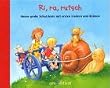 Ri-ra-rutsch. (Mit Schleife). Meine gro�e Schatzkiste mit ersten Liedern und Reimen
