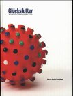 Gl&uuml;cksfutter - Robert F. Hammerstiel, Christian Gattinoni, Elfriede Jelinek, Peter Zawrel, Madeleine van Doren