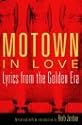 Motown in Love: Lyrics from the Golden Era
