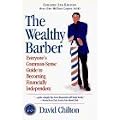 The Wealthy Barber : Everyone's Common-Sense Guide to Becoming Financially Independent