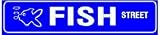 FISH STREET water sport hobbie pet street sig