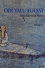 Der Yalu flie&szlig;t - Eine Jugend in Korea. - Mirok Li