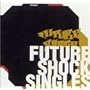FUTURE SHOCK SINGLES