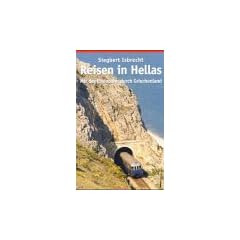 Reisen in Hellas: Mit der Eisenbahn durch Griechenland