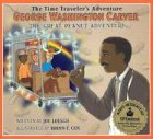 George Washington Carver: The Great Peanut Adventure with CD (Audio) (Time Traveler Adventures)