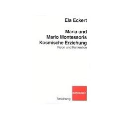Maria und Mario Montessoris Kosmische Erziehung