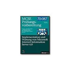MCSE-Pr�fungsvorbereitung, m. CD-ROMs, Microsoft Internet Information Server 4.0, m. CD-ROM