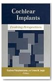 Cochlear Implants: Evolving Perspectives