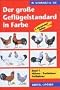 Der grosse Gefl�gelstandard in Farbe: Der gro�e Gefl�gelstandard in Farbe 1. H�hner, Truth�hner, Perlh�hner: BD 1