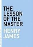 Lesson of the Master, The (Art of the Novella)