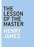 The Lesson of the Master (The Art of the Novella series)