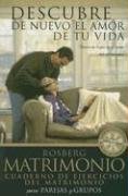 Descubre de Nuevo el Amor de Tu Vida: Busca Tu Lugar en el Mapa del Matrimonio (Spanish Edition)