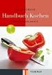 Das TEUBNER Handbuch Kochen: K�chentechnik von A - Z. Mit Extrateil: Saucen und Fonds (Teubner Handb�cher)