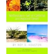 Natural History Guide to the Northwestern Gulf of California and Adjacent Desert by Roy S. Houston