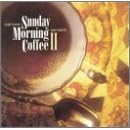 Sunday Morning Coffee II: Day Parts