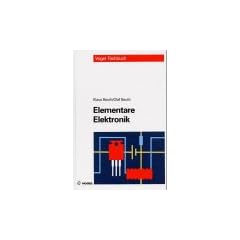 Elementare Elektronik: Mit Grundlagen der Elektrotechnik