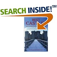 Best Castles, England, Scotland, Ireland, Wales: Over 100 Castles to Discover and Explore