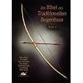 Die Bibel des Traditionellen Bogenbaus, Bd. 1