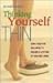 Thinking Yourself Thin: Using Adaptive Wellness To Realize A Lifetime Of Healthy Living