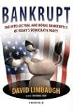 Bankrupt: The Intellectual and Moral Bankruptcy of Today's Democratic Party