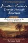 Jonathan Carver's Travels Through America, 1766-1768: An Eighteenth-Century Explorer's Account of Uncharted America
