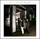 The Blue Nile - A Walk Across the Rooftops