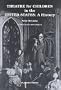 Theatre for Children in the United States: A History