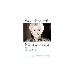 Nicht alles war Theater. Erinnerungen