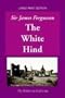 The White Hind (Large Print) (The Kilkerran Collection)
