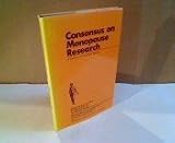 Consensus on menopause research : a summary of international opinion : the proceedings of the First International Congress on the Menopause held at La Grande Motte, France, in June 1976 under the ausp