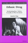 Ethnic Drag: Performing Race, Nation, Sexuality in West Germany (Social History, Popular Culture, and Politics in Germany)