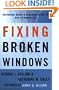 Fixing Broken Windows: Restoring Order & Reducing Crime in Our Communities
