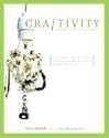 Craftivity: 40 Projects for the DIY Lifestyle