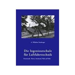 Die Ingenieurschule f�r Luftfahrttechnik: 1937-1945. Idee, Entstehung und Geschichte
